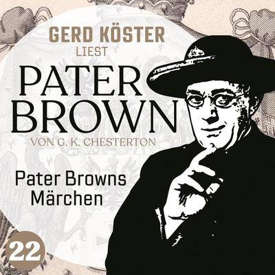 Pater Browns Märchen - Gilbert Keith Chesterton, Audio, 4260312215547