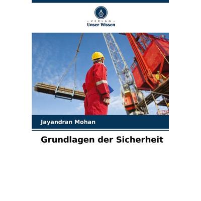 Grundlagen der Sicherheit, Taschenbuch von Jayandran Mohan, Verlag Unser Wissen, 978-620-7-85681-7