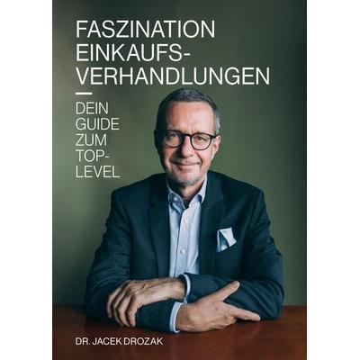 Faszination Einkaufsverhandlungen, Gebundene Ausgabe von Jacek Drozak, Tredition, 978-3-384-24382-9