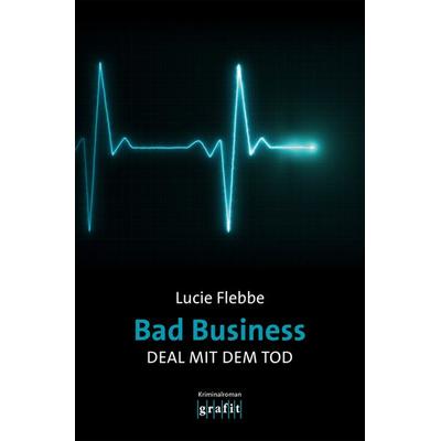 Bad Business. Deal mit dem Tod, Taschenbuch von Lucie Flebbe, Grafit