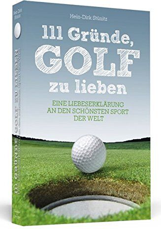 Hein-Dirk Stünitz - 111 Gründe, Golf zu lieben: Eine Liebeserklärung an den schönsten Sport der Welt. Neuausgabe mit Bonusgründen und Bildteil - Preis vom 06.10.2026 07:26:00 h