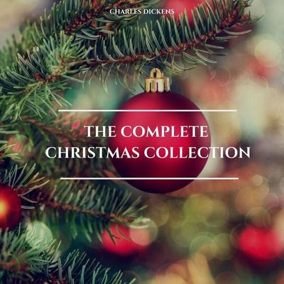 Charles Dickens: The Complete Christmas Collection - Charles Dickens, Audio, 9782384652488