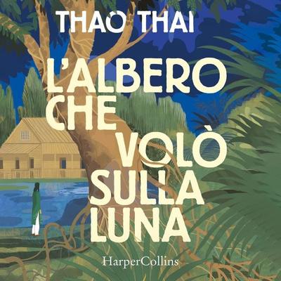 L'albero che volò sulla luna - Thao Thai, Audio, 9788830594975