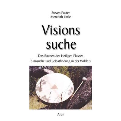 Visionssuche, Gebundene Ausgabe von Steven Foster,Meredith Little, Arun, 978-3-86663-073-4
