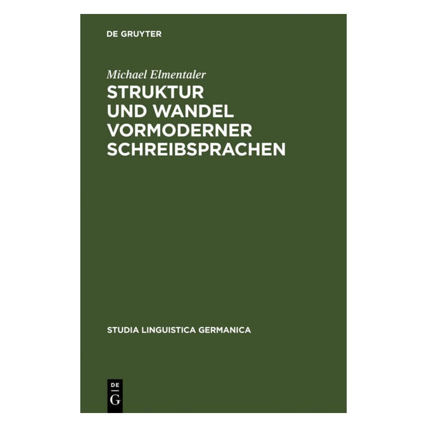 De Gruyter Struktur und Wandel vormoderner Schreibsprachen (Deutsch, Hardcover, Michael Elmentaler) (8241066)