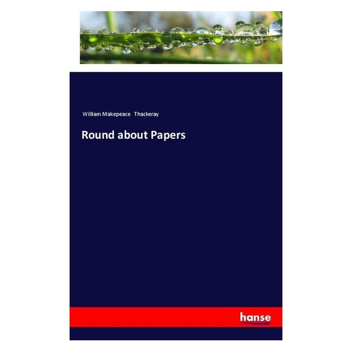 Hansebooks Round about Papers (Englisch, Softcover, William Makepeace Thackeray) (55983673)