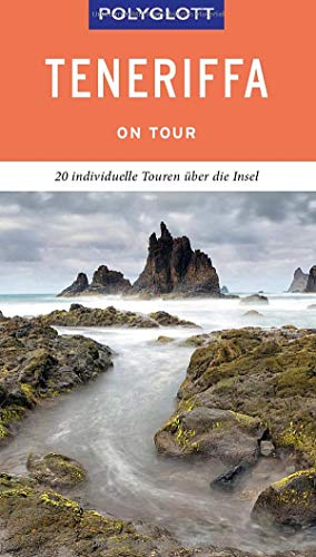 Susanne Lipps - POLYGLOTT on tour Reiseführer Teneriffa: 20 individuelle Touren über die Insel - Preis vom 02.10.2026 23:42:20 h