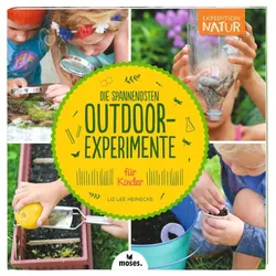 Moses Die spannendsten Outdoor-Experimente für Kinder