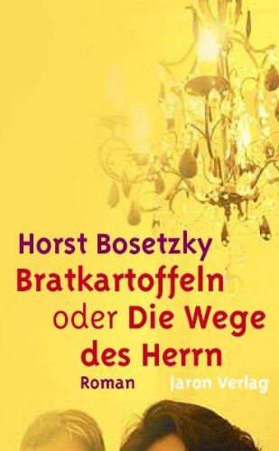 Horst Bosetzky - Bratkartoffeln oder Die Wege des Herrn - Preis vom 02.10.2026 23:42:20 h