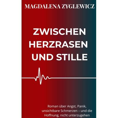 Zwischen Herzrasen und Stille, Taschenbuch von Magdalena Zyglewicz, BoD – Books on Demand, 978-3-695-15888-1