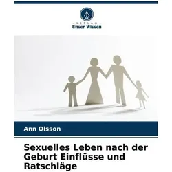 Sexuelles Leben nach der Geburt Einflüsse und Ratschläge, Ratgeber von Ann Olsson