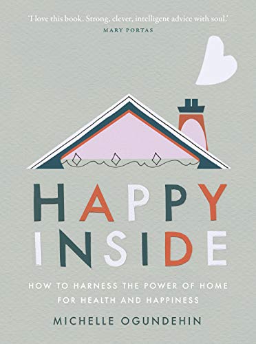 Michelle Ogundehin - Happy Inside: How to harness the power of home for health and happiness - Preis vom 10.10.2026 11:48:34 h