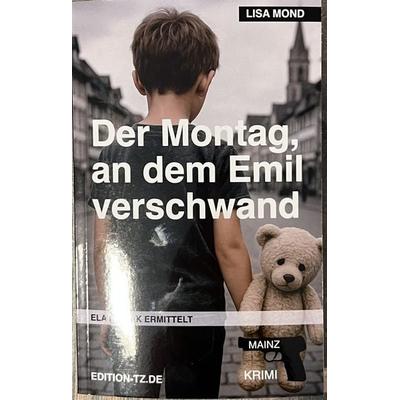 Der Montag, an dem Emil verschwand, Taschenbuch von Lisa Mond, TZ-Verlag & Print GmbH, 978-3-96031-076-1