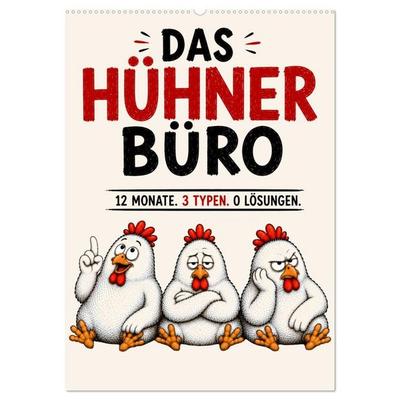 Das Hühner Büro - 12 Monate. 3 Typen. 0 Lösungen (Wandkalender 2027 DIN A2 hoch), CALVENDO Monatskalender