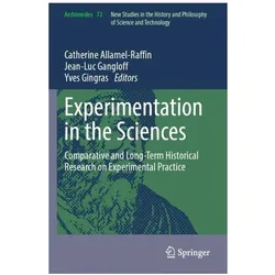 Experimentation in the Sciences, Fachbücher von Catherine Allamel-Raffin, Yves Gingras, Jean-Luc Gangloff