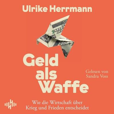 Geld als Waffe - Ulrike Herrmann, Audio, 9783844945966
