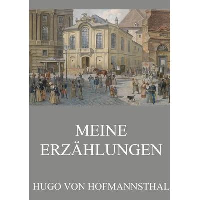 Hofmannsthal, H: Meine Erzählungen, Taschenbuch von Hugo von Hofmannsthal, Jazzybee Verlag, 978-3-8496-6955-3