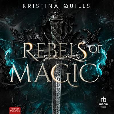 Rebels of Magic - Kristina Quills, Audio, 9783691281835