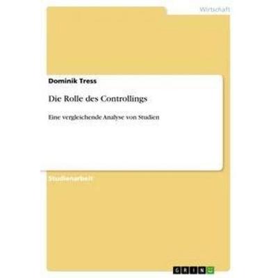 Die Rolle des Controllings, Taschenbuch von Dominik Tress, GRIN, 978-3-656-20031-4