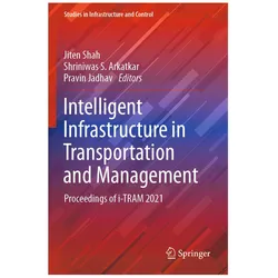 Intelligent Infrastructure in Transportation and Management, Fachbücher von Jiten Shah, Shriniwas S. Arkatkar, Pravin Jadhav