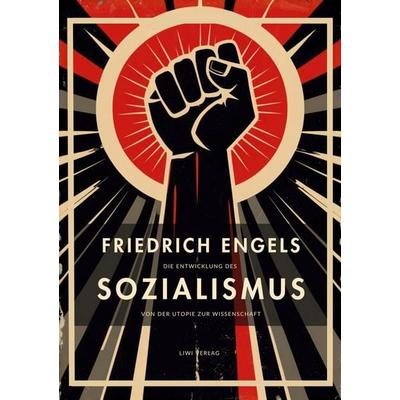 Friedrich Engels: Die Entwicklung des Sozialismus von der Utopie zur Wissenschaft. Vollständige Neuausgabe, Gebundene Ausgabe von Friedrich Engels,