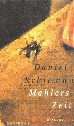 Daniel Kehlmann - Mahlers Zeit - Preis vom 09.10.2026 07:28:09 h