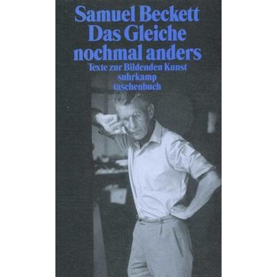 Das Gleiche nochmal anders, Taschenbuch von Samuel Beckett, Suhrkamp, 978-3-518-39614-8