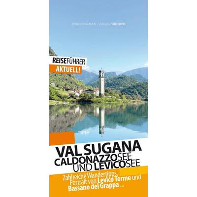 Valsugana Reiseführer - Caldonazzosee und Levicosee, Taschenbuch von Robert Huether, Zwischenräume, 978-3-943663-35-8