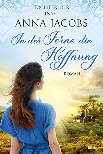 Anna Jacobs - Töchter der Insel - In der Ferne die Hoffnung (Die fesselnde Auswanderer-Saga von Bestseller-Autorin Anna Jacobs, Band 1) - Preis vom 14.10.2026 23:07:16 h
