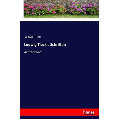 Ludwig Tieck's Schriften, Taschenbuch von Ludwig Tieck, Hansebooks, 978-3-337-35620-0