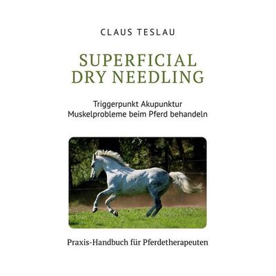 Superficial Dry Needling, Taschenbuch von Claus Teslau, BoD – Books on Demand, 978-3-7597-0942-4