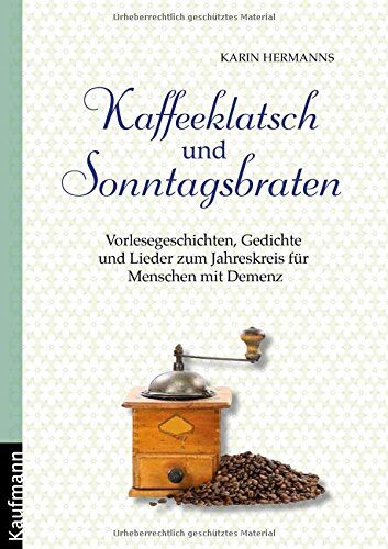Karin Hermanns - Kaffeeklatsch und Sonntagsbraten: Vorlesegeschichten, Gedichte und Lieder zum Jahreskreis für Menschen mit Demenz - Preis vom 09.10.2026 07:28:09 h