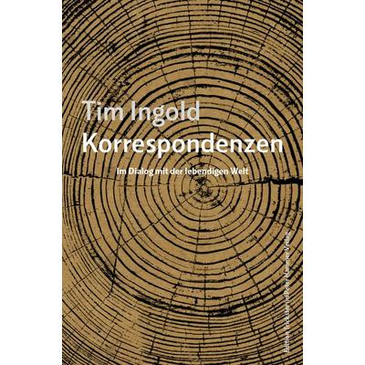 Korrespondenzen, Gebundene Ausgabe von Tim Ingold, Peter Hammer Verlag, 978-3-7795-0703-1