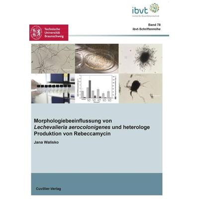 Morphologiebeeinflussung von Lechevalieria aerocolonigenes und heterologe Produktion von Rebeccamycin, Taschenbuch von Jana Walisko, Cuvillier Verlag,