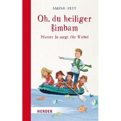 Oh, du heiliger Bimbam, Gebundene Ausgabe von Sabine Zett, Herder