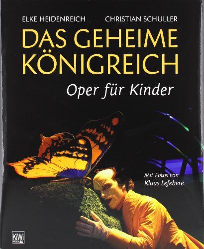 Elke Heidenreich - Das Geheime Königreich: Oper für Kinder - Preis vom 09.10.2026 07:28:09 h
