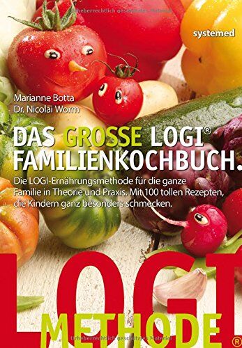 Marianne Botta - Das große LOGI-Familienkochbuch - Die LOGI-Ernährungsmethode für die ganze Familie in Theorie und Praxis - Preis vom 14.10.2026 23:07:16 h