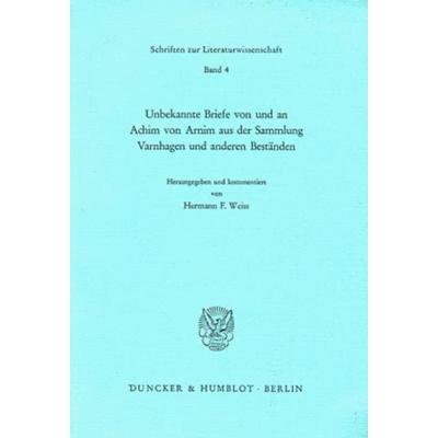 Unbekannte Briefe von und an Achim von Arnim aus der Sammlung Varnhagen und anderen Beständen., Taschenbuch von Achim Arnim, Duncker & Humblot,