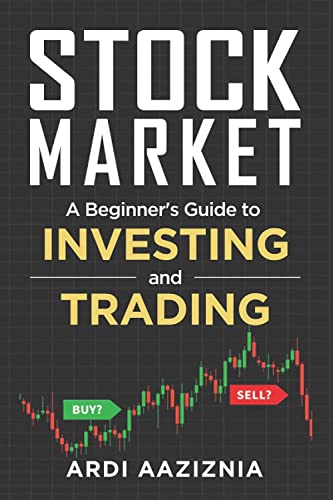Ardi Aaziznia - Stock Market Explained: A Beginner's Guide to Investing and Trading in the Modern Stock Market (Personal Finance and Investing) - Preis vom 10.10.2026 11:48:34 h