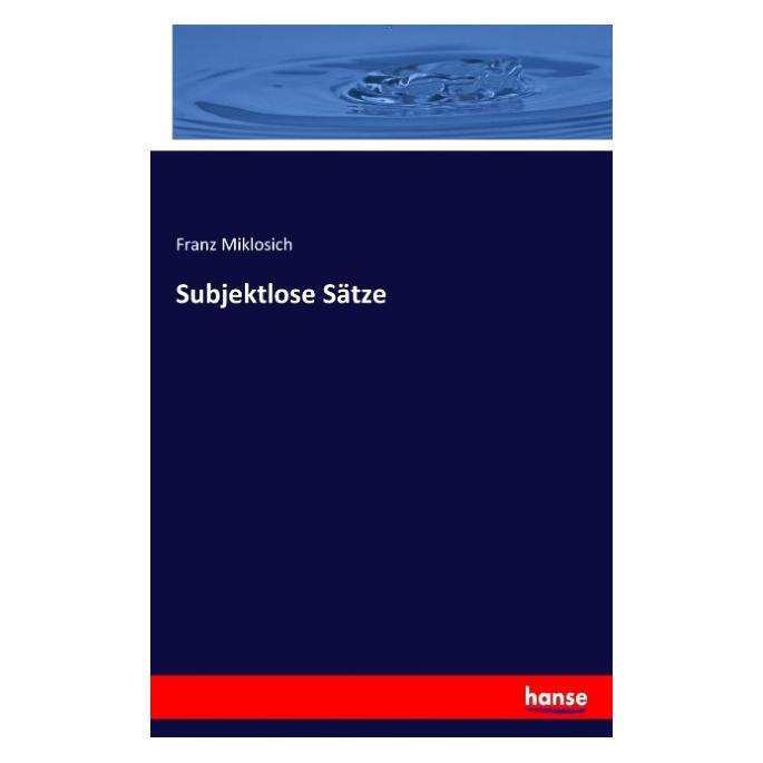 Hansebooks Subjektlose Sätze (Deutsch, Softcover, Franz Miklosich) (35165588)