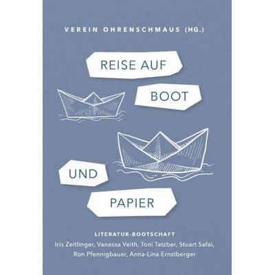 Reise auf Boot und Papier, Taschenbuch von Franz-Joseph Huainigg (Hg.), Buchschmiede, 978-3-99192-359-6