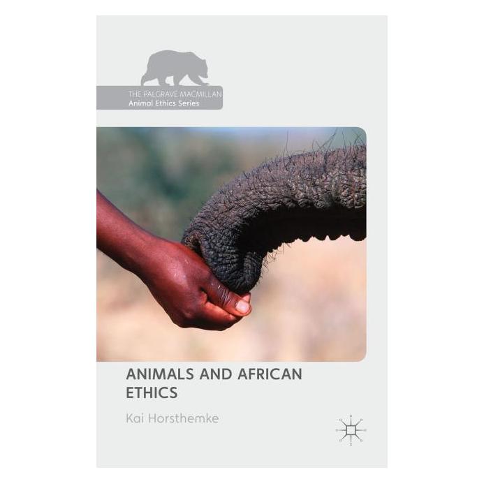 Palgrave Macmillan Uk Horsthemke:Animals and African Ethics (Englisch, Hardcover, Kai Horsthemke) (63307647)