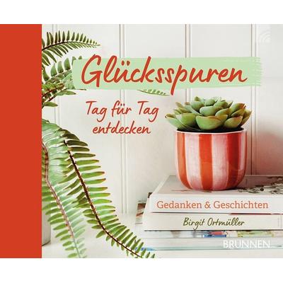 Glücksspuren Tag für Tag entdecken, Taschenbuch von Birgit Ortmüller, Brunnen Verlag GmbH, 978-3-7655-3331-0
