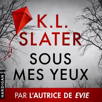 Sous mes yeux - K.L. Slater, Audio, 9782374343426