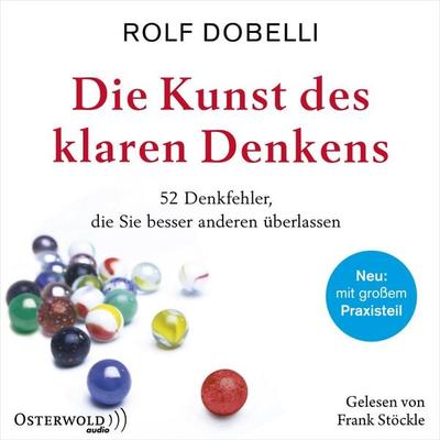 Die Kunst des klaren Denkens - Rolf Dobelli, Audio, 9783844923278