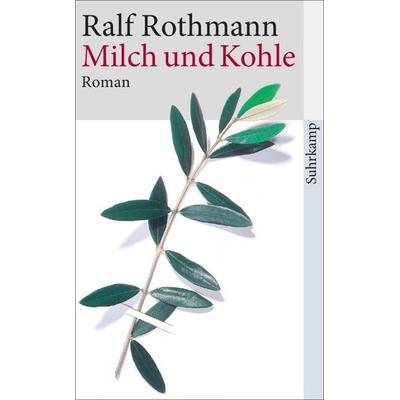 Milch und Kohle, Taschenbuch von Ralf Rothmann, Suhrkamp