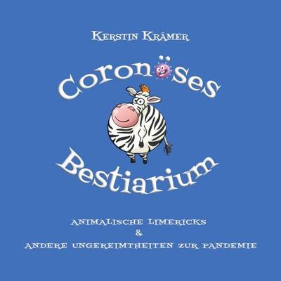 Coronöses Bestiarium, Taschenbuch von Kerstin Krämer, BoD – Books on Demand, 978-3-7534-8245-3