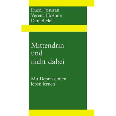 Mittendrin und nicht dabei, Taschenbuch von Ruedi Josuran,Verena Hoehne,Daniel Hell, BoD – Books on Demand, 978-3-0344-0084-8