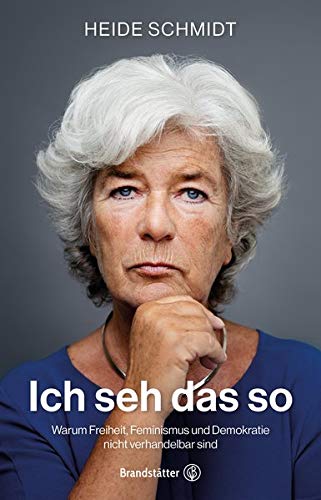 Heide Schmidt - Ich seh das so: Warum Freiheit, Feminismus und Demokratie nicht verhandelbar sind - Preis vom 09.10.2026 07:28:09 h