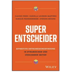 Feser:Super-Entscheider, Fachbücher von Karolin Frankenberger, Ursula Bischoff, Daniella Laureiro-Martinez, Claudio Feser, Stefano Brusoni